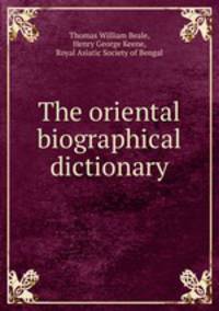The oriental biographical dictionary