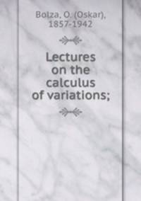 Lectures on the calculus of variations;