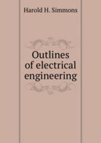 Outlines of electrical engineering