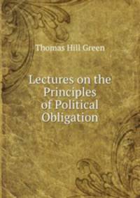 Lectures on the Principles of Political Obligation