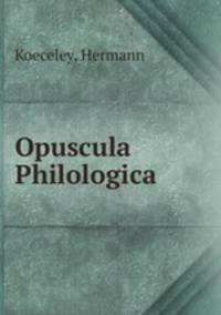 Opuscula Philologica