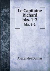 Le Capitaine Richard. bks. 1-2