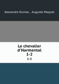Le chevalier d`Harmental. 1-2
