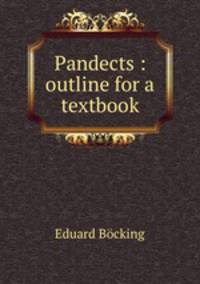 Pandects : outline for a textbook