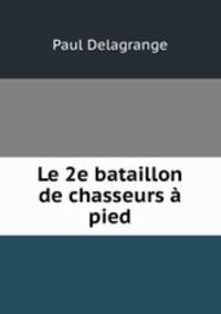 Le 2e bataillon de chasseurs a pied