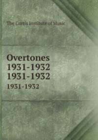 Overtones 1931-1932. 1931-1932
