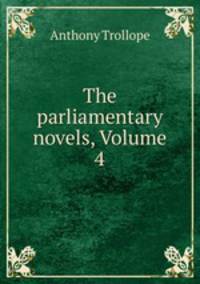 The parliamentary novels, Volume 4