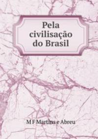 Pela civilisacao do Brasil