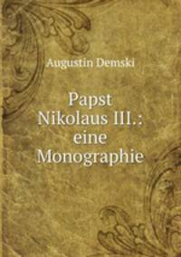 Papst Nikolaus III.: eine Monographie
