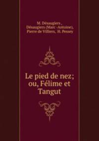 Le pied de nez; ou, Felime et Tangut