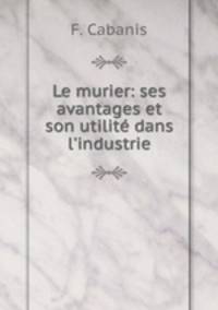 Le murier: ses avantages et son utilite dans l