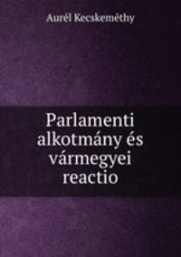 Parlamenti alkotmany es varmegyei reactio