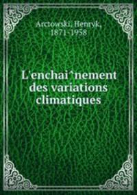 L`enchainement des variations climatiques