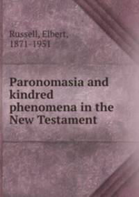 Paronomasia and kindred phenomena in the New Testament