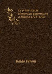 Le prime scuole elementari governative a Milano 1773-1796