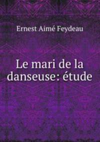 Le mari de la danseuse: etude
