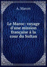 Le Maroc: voyage d