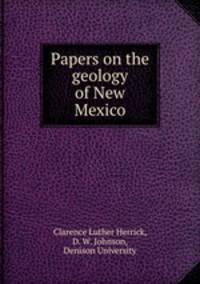 Papers on the geology of New Mexico
