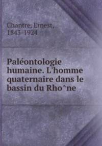 Pale?ontologie humaine. L