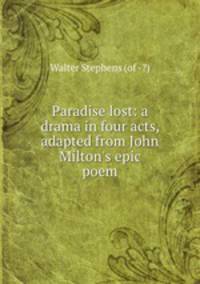 Paradise lost: a drama in four acts, adapted from John Milton