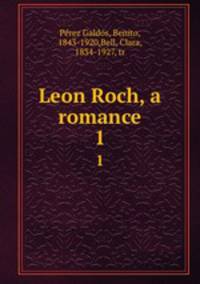 Leon Roch, a romance. 1