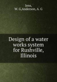 Design of a water works system for Rushville, Illinois