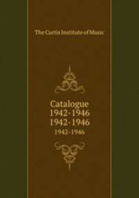 Catalogue 1942-1946. 1942-1946