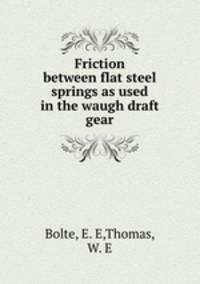 Friction between flat steel springs as used in the waugh draft gear