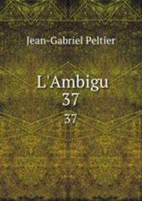 L`Ambigu. 37