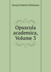 Opuscula academica, Volume 3