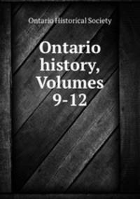 Ontario history, Volumes 9-12