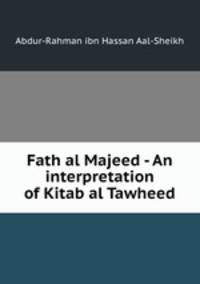 Fath al Majeed - An interpretation of Kitab al Tawheed