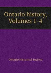 Ontario history, Volumes 1-4