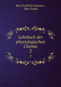 Lehrbuch der physiologischen Chemie. 2