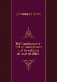 The Panchatantra-text of Purnabhadra and its relation to texts of allied .