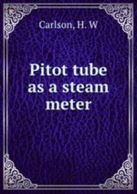 Pitot tube as a steam meter