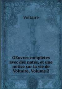 OEuvres completes avec des notes, et une notice sur la vie de Voltaire, Volume 2