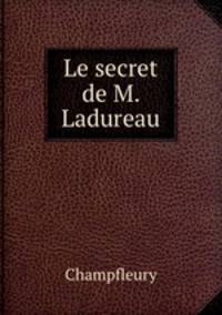 Le secret de M. Ladureau