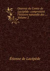 Oeuvres du Comte de Lacepede: comprenant l