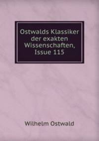 Ostwalds Klassiker der exakten Wissenschaften, Issue 115