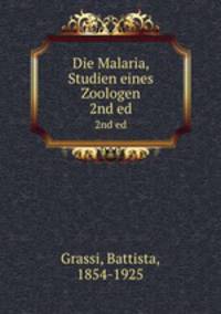 Die Malaria, Studien eines Zoologen. 2nd ed