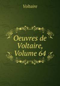 Oeuvres de Voltaire, Volume 64