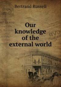 Our knowledge of the external world