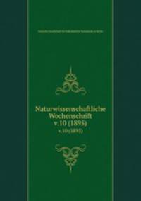Naturwissenschaftliche Wochenschrift. v.10 (1895)
