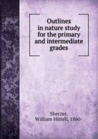 Outlines in nature study for the primary and intermediate grades