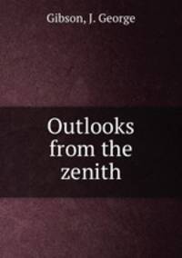 Outlooks from the zenith