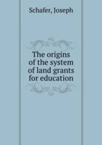 The origins of the system of land grants for education