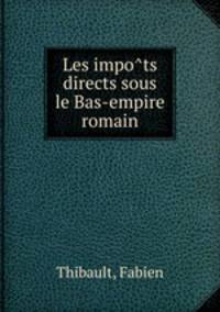 Les impo?ts directs sous le Bas-empire romain