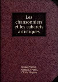 Les chansonniers et les cabarets artistiques