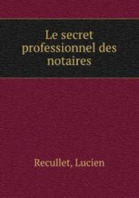 Le secret professionnel des notaires